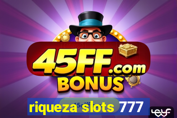 riqueza slots 777
